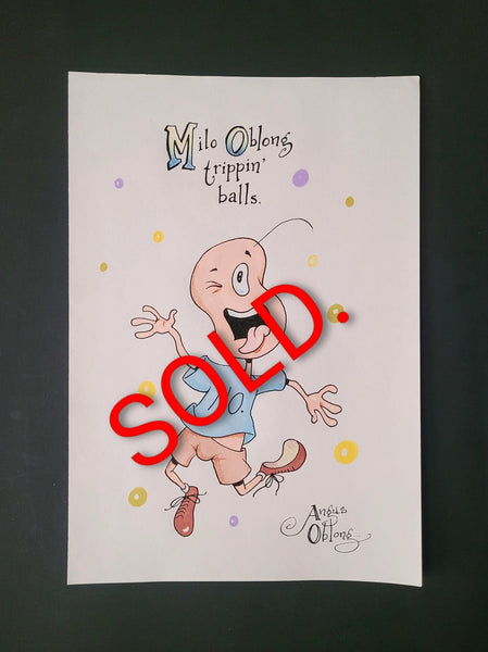 Milo Oblong Trippin' Balls.