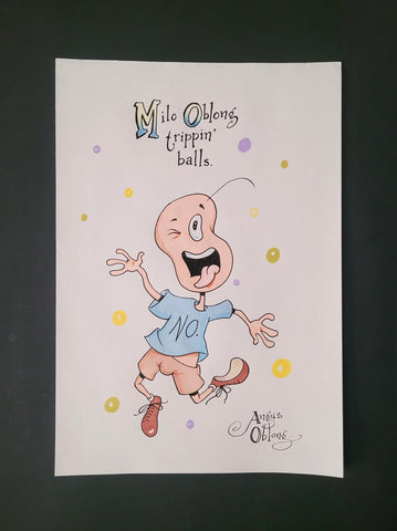 Milo Oblong Trippin' Balls.