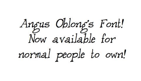 Angus Oblong's Oblong Font!